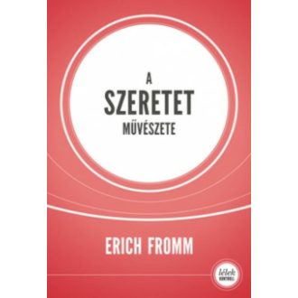 A szeretet művészete /Lélek kontroll (Erich Fromm)