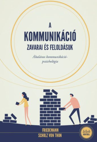 A kommunikáció zavarai és feloldásuk - Lélek-kontroll (2. kiadás) (Friedemann Schulz Von Thun)