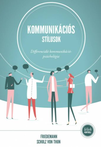 Kommunikációs stílusok (2.kiadás) - Lélek-kontroll (Friedemann Schulz Von Thun)