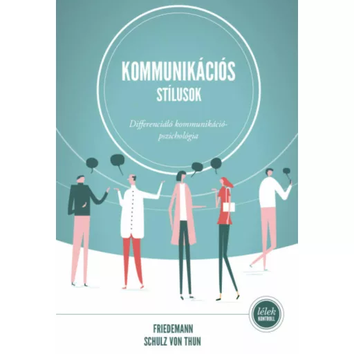 Kommunikációs stílusok (2.kiadás) - Lélek-kontroll (Friedemann Schulz Von Thun)