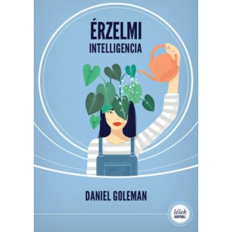 Érzelmi intelligencia (5. kiadás) - Lélek-Kontroll (Daniel Goleman)