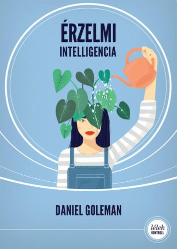 Érzelmi intelligencia (5. kiadás) - Lélek-Kontroll (Daniel Goleman)