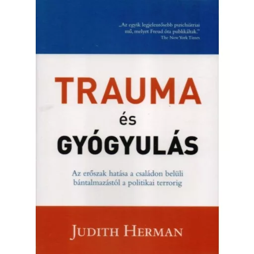 Trauma és Gyógyulás (3. változatlan kiadás) (Judith Herman)