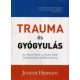 Trauma és Gyógyulás (3. változatlan kiadás) (Judith Herman)