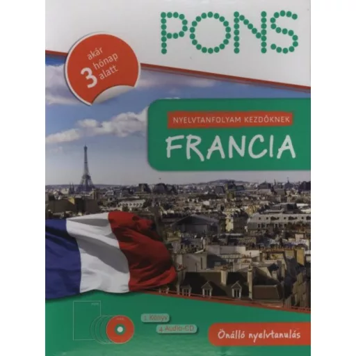PONS - Nyelvtanfolyam kezdőknek - Francia (tankönyv + 4 CD) - Akár 3 hónap alatt (Nyelvkönyv)