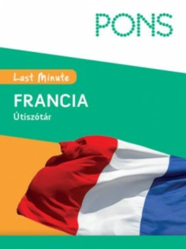 PONS Last Minute útiszótár - Francia (Jacqueline Sword)