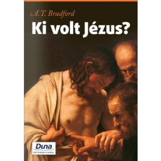 Ki volt Jézus? (A. T. Bradford)