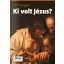 Ki volt Jézus? (A. T. Bradford)