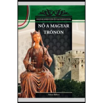Nő a magyar trónon - Falvai Róbert