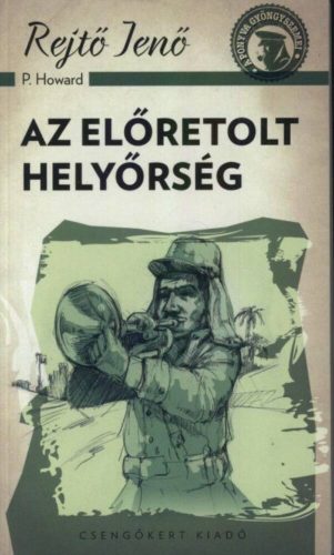 Az előretolt helyőrség (Rejtő Jenő (P. Howard))