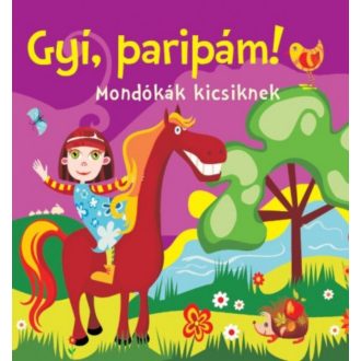 Gyí, paripám! /Mondókák kicsiknek (Válogatás)