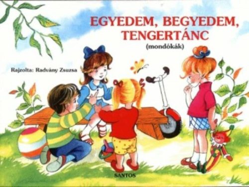 Egyedem, begyedem, tengertánc /Mondókák (Leporelló)