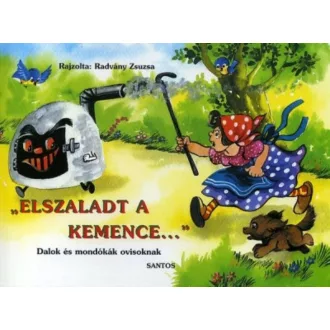 Elszaladt a kemence  - Dalok és mondókák ovisoknak