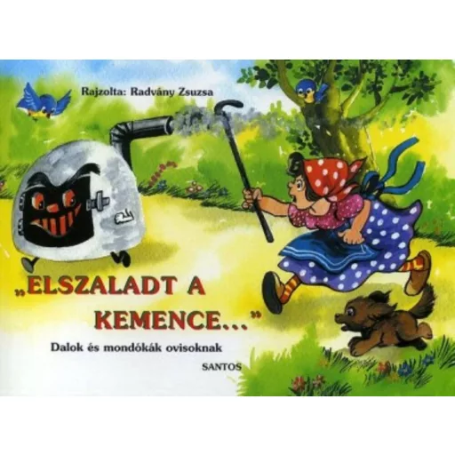 Elszaladt a kemence  - Dalok és mondókák ovisoknak