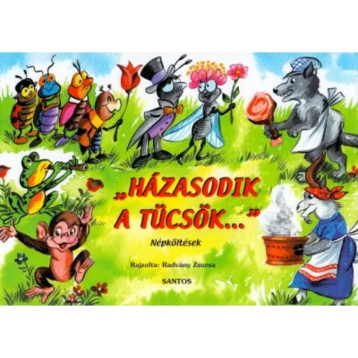 Házasodik a tücsök - népköltések - Leporelló