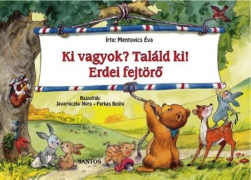 Ki vagyok? találd ki! /Erdei fejtörő (Mentovics Éva)