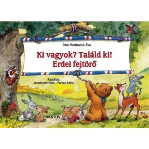 Ki vagyok? találd ki! /Erdei fejtörő (Mentovics Éva)