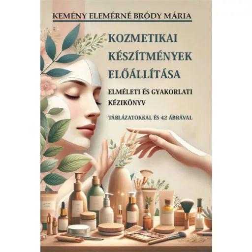 Kozmetikai készítmények előállítása - Kemény Elemérné Bródy Mária