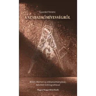 A szabadkőmívességről - Gyurácz Ferenc