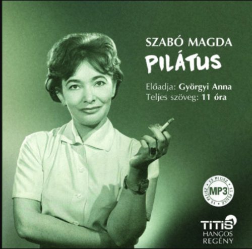Pilátus - Hangoskönyv - MP3 - Szabó Magda - Györgyi Anna