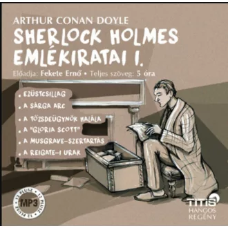   Sherlock Holmes emlékiratai I. - Hangoskönyv - Sir Arthur Conan Doyle
