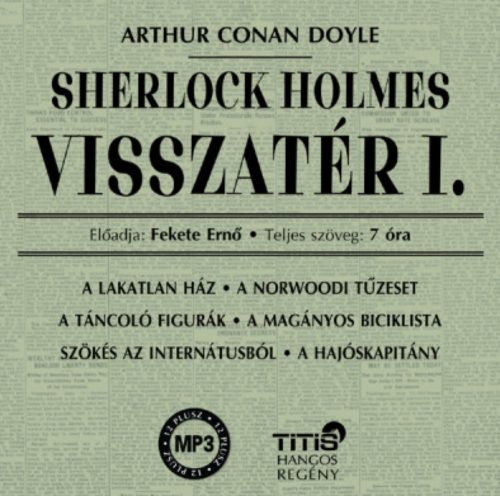 Sherlock Holmes Visszatér 1. - Hangoskönyv - Sir Arthur Conan Doyle - Fekete Ernő