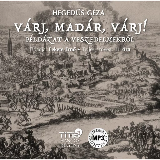 Várj, madár, várj... - Hegedüs Géza