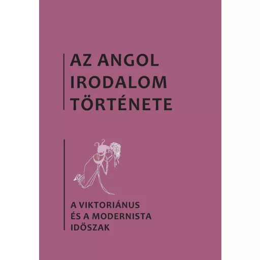 Az angol irodalom története 5. kötet - A viktoriánus és a modernista időszak
