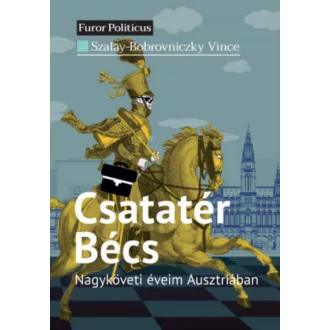 Csatatér Bécs - Szalay-Bobrovniczky Vince