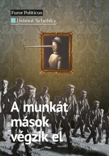 A munkát mások végzik el - Helmut Schelsky