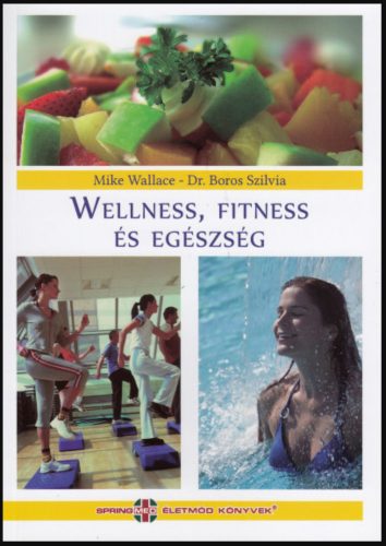 Wellness, fittness és egészség - Mike Wallace - Dr. Boros Szilvia