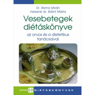   Vesebetegek diétáskönyve - Az orvos és a dietetikus tanácsaival (Dr. Barna István és Veresné dr. Bálint Márta)