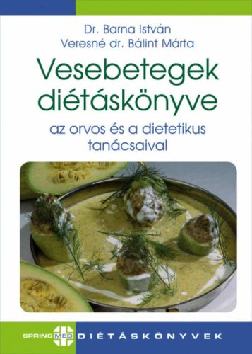 Vesebetegek diétakönyve - Az orvos és a dietetikus tanácsaival (Dr. Barna István és Veresné dr. Bálint Márta)