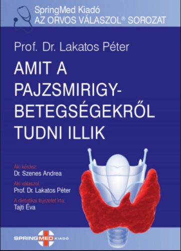 Amit a pajzsmirigybetegségekről tudni illik - Dr. Lakatos Péter