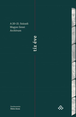 A 20-21. Századi Magyar Zenei Archívum tíz éve - Dalos Anna