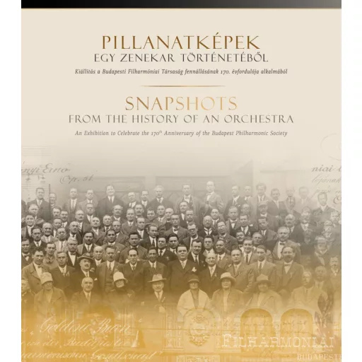 Pillanatképek egy zenekar történetéből - Kiállítás a Budapesti Filharmóniai Társaság fennállásának 170. évfordulója alkalmából - Laskai Anna