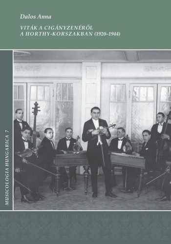 Viták a cigányzenéről a Horthy-korszakban (1920-1944) - Dalos Anna