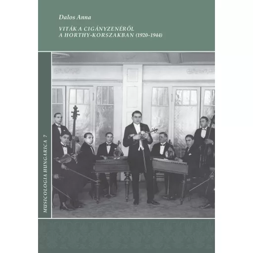 Viták a cigányzenéről a Horthy-korszakban (1920-1944) - Dalos Anna