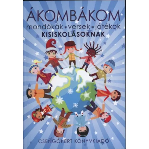 Ákombákom /Mondókák, versek, játékok kisiskolásoknak (Válogatás)