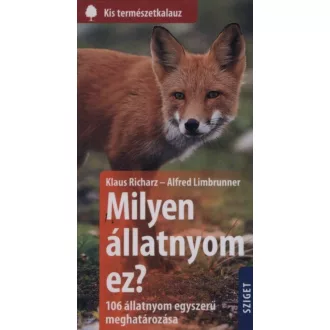 Milyen állatnyom ez? - 106 állatnyom egyszerű meghatározása /Kis természetkalauz (Alfred Limbru