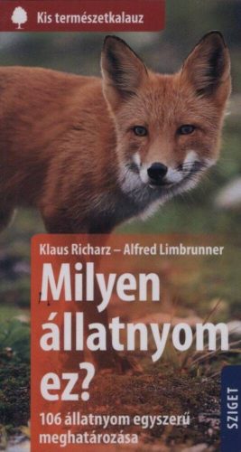 Milyen állatnyom ez? - 106 állatnyom egyszerű meghatározása /Kis természetkalauz (Alfred Limbru