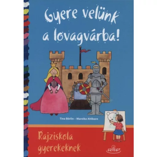 Gyere velünk a lovagvárba! - Rajziskola gyerekeknek