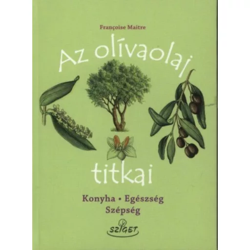 Az olívaolaj titkai - Maitre Françoise