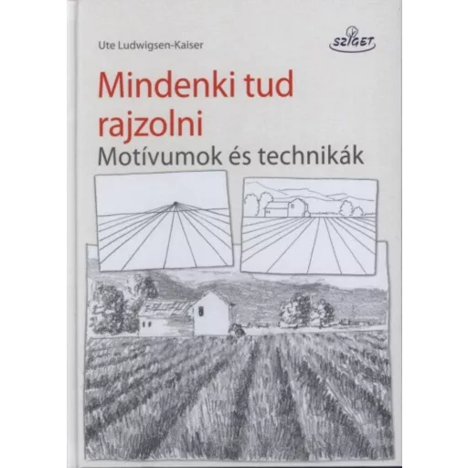 Mindenki tud rajzolni - Motívumok és technikák - Ute Ludwigsen-Kaiser