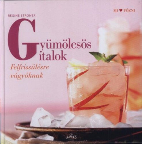 Gyümölcsös italok felfrissülésre vágyóknak