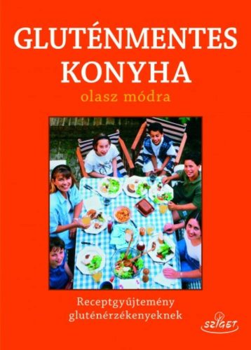 Gluténmentes konyha olasz módra /Receptgyűjtemény gluténérzékenyeknek (Dario Dondi)