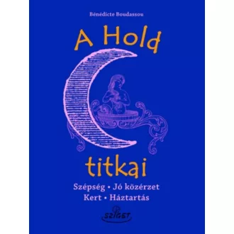 A hold titkai /Szépség - jó közérzet - kert - háztartás (Bénédicte Boudassou)