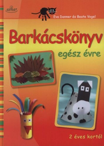 Barkácskönyv egész évre /2 éves kortól (Beate Vogel)