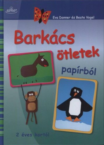 Barkácsötletek papírból /2 éves kortól (Beate Vogel)