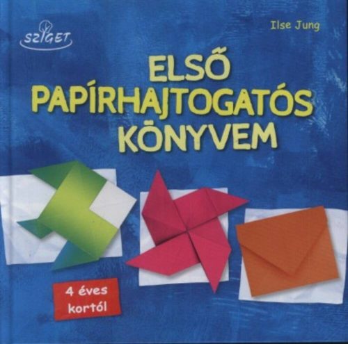 Első papírhajtogatós könyvem (Ilse Jung)